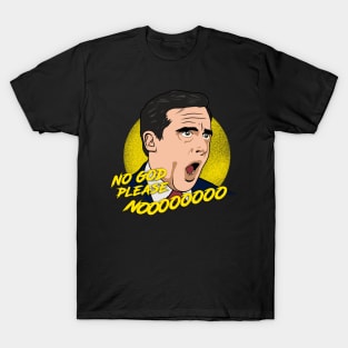 No god please nooo T-Shirt